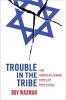 Trouble in the Tribe - The American Jewish Conflict Over Israel (Hardcover) - Dov Waxman Photo