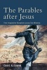 The Parables After Jesus - Their Imaginative Receptions Across Two Millennia (Paperback) - David B Gowler Photo