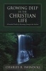 Growing Deep in the Christian Life - Essential Truths for Becoming Strong in the Faith (Paperback, 1st Ed) - Charles R Swindoll Photo