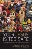 Your Jesus Is Too Safe - Outgrowing a Drive-Thru, Feel Good Savior (Paperback) - Jared Wilson Photo