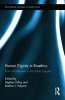 Human Dignity in Bioethics - From Worldviews to the Public Square (Hardcover) - Stephen Dilley Photo