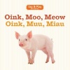 Oink, Moo, Meow/Oink, Muu, Miau (Board book) - Sterling Publishing Co Inc Photo