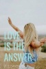 Love Is the Answer - A Guide to Awakening the Heart and Stepping Into True Authenticity (Paperback) - Zoe Davenport Photo