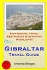 Gibraltar Travel Guide - Sightseeing, Hotel, Restaurant & Shopping Highlights (Paperback) - Amanda Morgan Photo