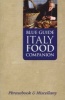 Blue Guide Italy Food Companion: A Phrasebook & Miscellany (Paperback) - Blue Guides Photo