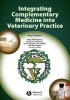 Integrating Complementary Medicine into Veterinary Practice (Hardcover) - Paula Jo Broadfoot Photo