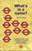 What's in a Name? - Origins of Station Names on the London Underground (Paperback, 4th Revised edition) - Cyril M Harris Photo