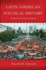 Latin American Political History - Patterns and Personalities (Paperback, New) - Ronald M Schneider Photo