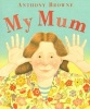 My Mum (Paperback) - Anthony Browne Photo