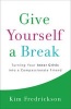 Give Yourself a Break - Turning Your Inner Critic Into a Compassionate Friend (Paperback) - Kim Fredrickson Photo