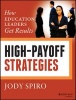 High-Payoff Strategies - How Education Leaders Get Results (Paperback) - Jody Spiro Photo