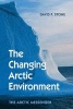 The Changing Arctic Environment - The Arctic Messenger (Hardcover) - David P Stone Photo