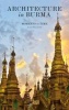 Architecture in Burma - Moments in Time (Paperback) - Lorie Karnath Photo