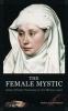 The Female Mystic - Great Women Thinkers of the Middle Ages (Paperback) - Andrea Janelle Dickens Photo