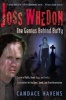 Joss Whedon - The Genius Behind Buffy (Paperback, First Trade Paper Edition) - Candace Havens Photo