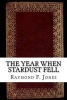 The Year When Stardust Fell (Paperback) - Raymond F Jones Photo