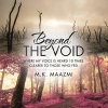 Beyond the Void - Where My Voice Is Heard 10 Times Clearer to Those Who Feel (Paperback) - M K Maazmi Photo