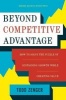 Beyond Competitive Advantage - How to Solve the Puzzle of Sustaining Growth While Creating Value (Hardcover) - Todd Zenger Photo