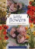 Little Flowers in Silk and Organza Ribbon (Paperback) - Di Van Niekerk Photo