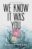 We Know It Was You (Hardcover) - Maggie Thrash Photo