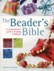 The Beader's Bible - A Comprehensive Guide to Beading Techniques (Paperback) - Dorothy Wood Photo