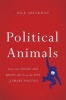 Political Animals - How Our Stone Age Brain Gets in the Way of Smart Politics (Hardcover) - Rick Shenkman Photo