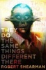 They Do the Same Things Different There (Paperback) - Robert Shearman Photo