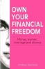 Own Your Financial Freedom - Money, Women, Marriage and Divorce (Paperback) - Andrea Kennedy Photo