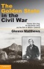 The Golden State in the Civil War - Thomas Starr King, the Republican Party, and the Birth of Modern California (Hardcover, New) - Glenna Matthews Photo