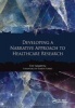 Developing a Narrative Approach to Healthcare Research (Paperback, 1 New Ed) - Viv Martin Photo