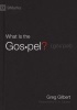 What is the Gospel? (Hardcover) - Greg Gilbert Photo