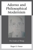 Adorno and Philosophical Modernism - The Inside of Things (Hardcover) - Roger Stuart Foster Photo