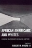 African Americans and Whites - Changing Relationships on College Campuses (Paperback) - Robert M Moore Photo