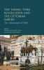 The Young Turks and the Ottoman Empire - The Aftermath of the 1908 Revolution (Hardcover) - Noemi Levy Aksu Photo