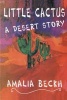 Little Cactus - A Desert Story (Paperback) - Amalia Beckh Photo