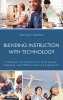 Blending Instruction with Technology - A Blueprint for Teachers to Create Unique, Engaging, and Effective Learning Experiences (Paperback) - Michael Martin Photo