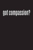 Got Compassion? - Writing Journal Lined, Diary, Notebook for Men & Women (Paperback) - Journals and More Photo