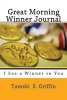 Great Morning Winner Journal - I See a Winner in You (Paperback) - Tumeki S Griffin Photo