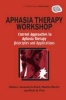 Aphasia Therapy Workshop: Current Approaches to Aphasia Therapy - Principles and Applications - A Special Issue of Aphasiology (Hardcover) - Jacqueline Ann Stark Photo