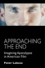 Approaching the End - Imagining Apocalypse in American Film (Paperback) - Peter Labuza Photo