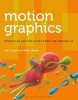 Motion Graphics - Principles and Proccesses from the Ground Up (Paperback) - Ian Crook Photo