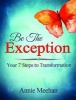 Be the Exception - Your 7 Steps to Transformation (Paperback) - Annie Meehan Photo