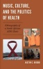 Music, Culture, and the Politics of Health - Ethnography of a South African AIDS Choir (Hardcover) - Austin C Okigbo Photo