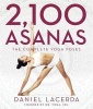 2,100 Asanas - The Complete Yoga Poses (Hardcover) - Daniel Lacerda Photo