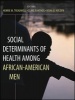 Social Determinants of Health Among African American Men (Paperback, New) - Henrie M Treadwell Photo