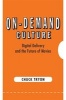 On-Demand Culture - Digital Delivery and the Future of Movies (Microfilm, New) - Chuck Tryon Photo