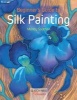 Beginner's Guide to Silk Painting (Paperback, New edition) - Mandy Southan Photo