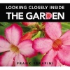 Looking Closely Inside the Garden (Hardcover) - Frank Serafini Photo