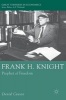 Frank H. Knight 2016 - Prophet of Freedom (Hardcover) - David Cowan Photo