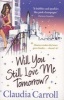 Will You Still Love Me Tomorrow? (Paperback) - Claudia Carroll Photo